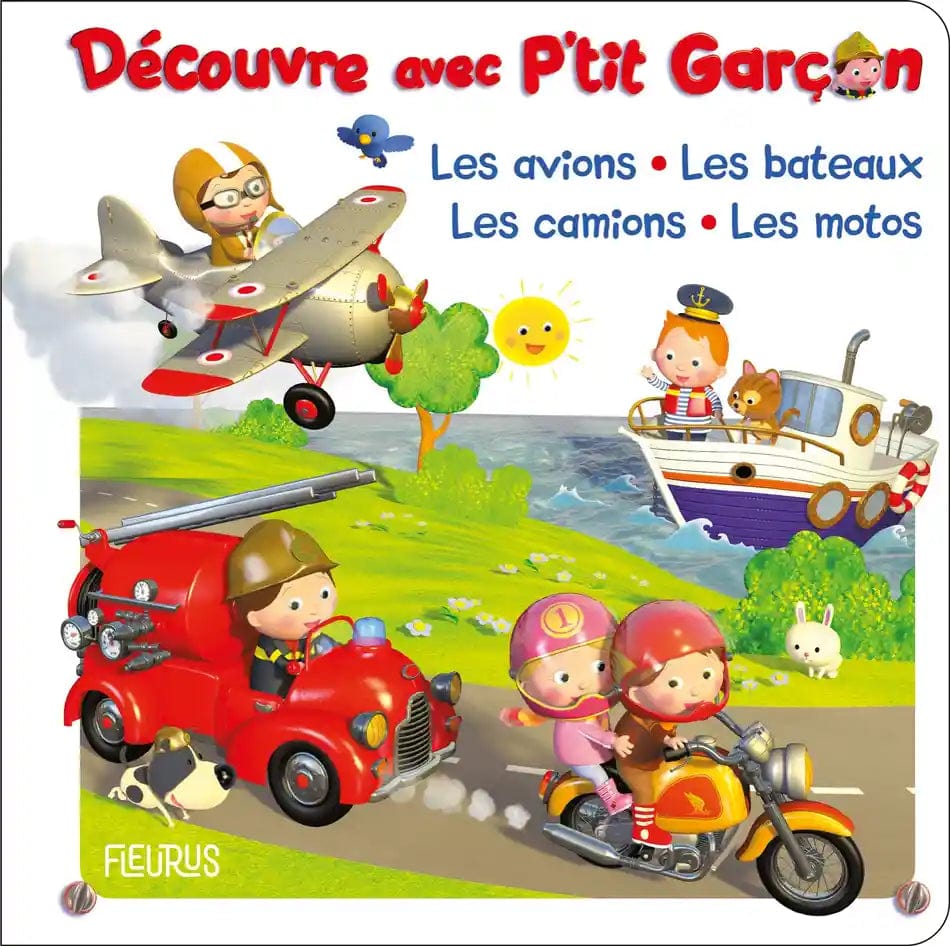 Découvre avec P'tit Garçon - Les avions, les bateaux, les camions, les motos