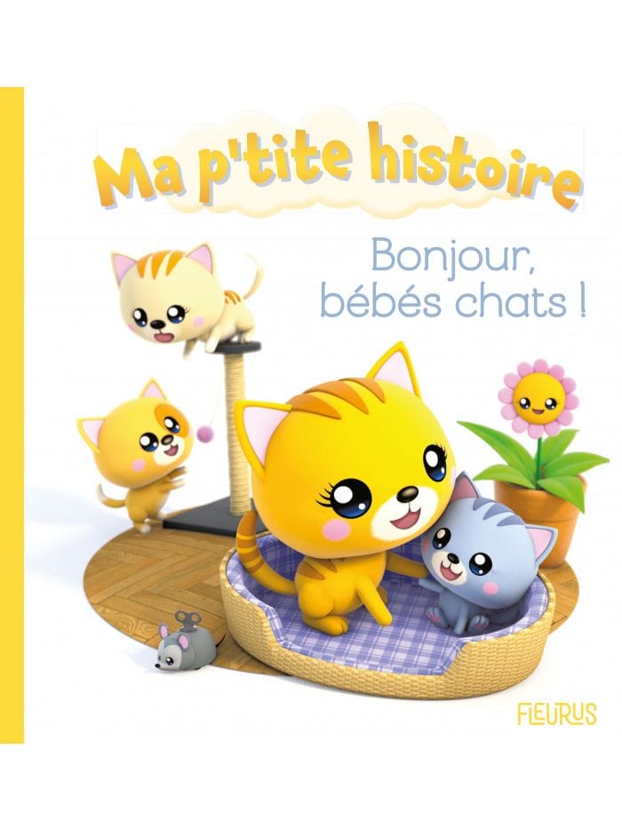 Ma p'tite histoire - Bonjour Bébés chats !