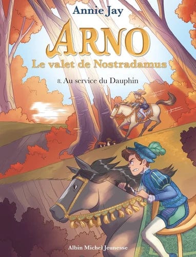 Arno Le valet de Nostradamus T08 - Au service du Dauphin