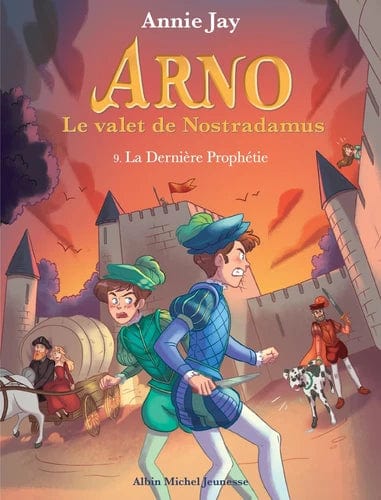 Arno Le valet de Nostradamus T09 - La dernière prophétie