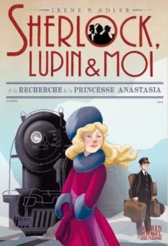 Sherlock, Lupin et moi T14 - À la recherche de la princesse Anastasia