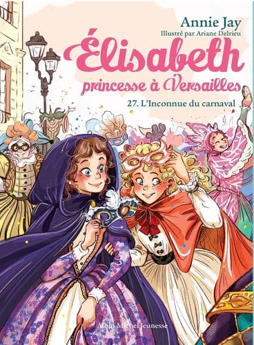 Élisabeth princesse à Versailles T27 - L'inconnue du carnaval
