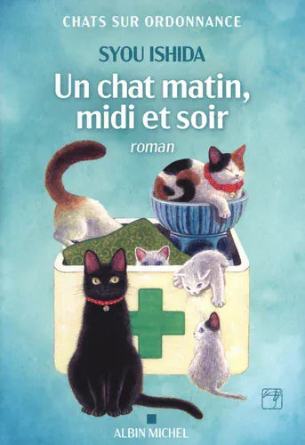 Chats sur ordonnance T02 - Un chat matin, midi et soir