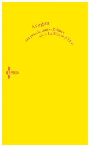 Du peu de mots d'aimer - suivi de - La messe d'Elsa