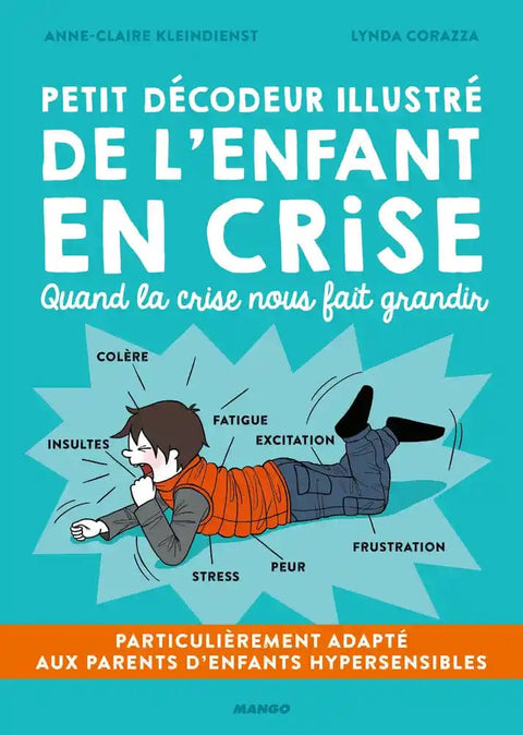 Petit décodeur illustré de l'enfant en crise - Quand la crise nous fait grandir
