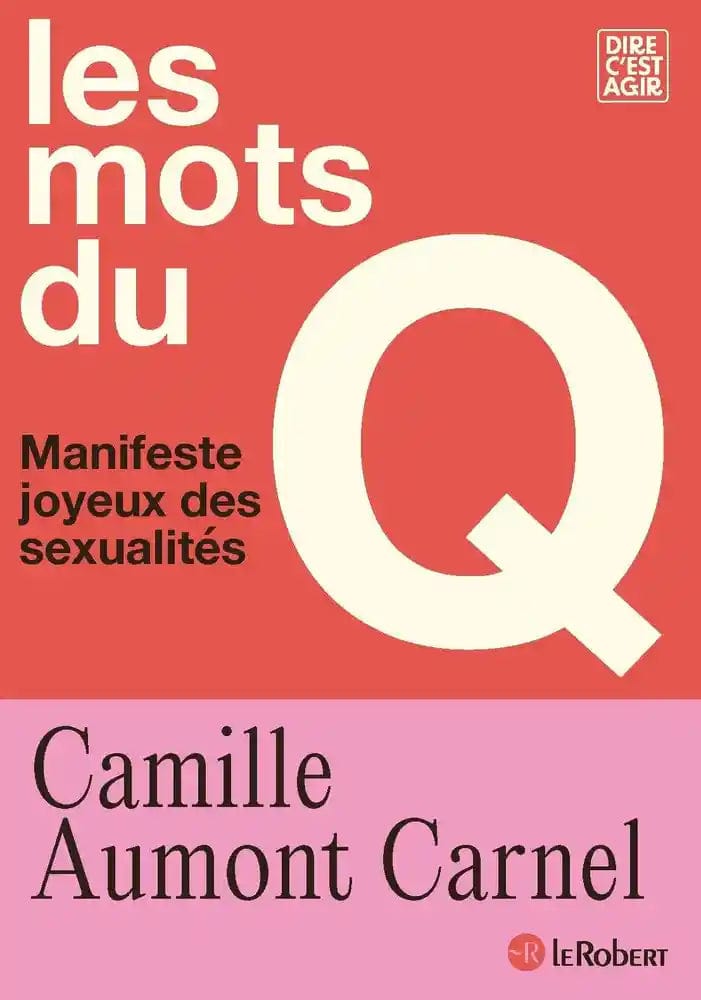 Les mots du Q - Manifeste joyeux des sexualité