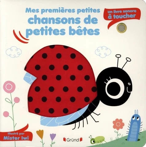 Livre sonore à toucher - Mes premières petites chansons de petites bêtes