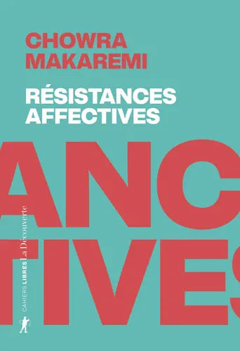 Résistance affective - Les politiques de l'attachement face aux politiques de la cruauté