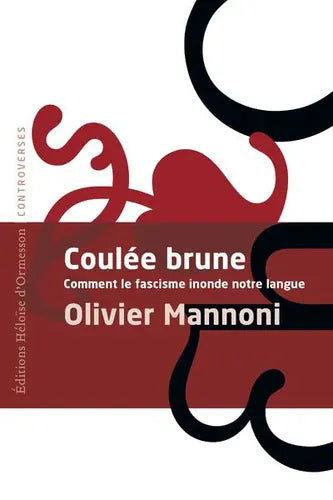 Coulée Brune - Comment le fascisme inonde notre langue