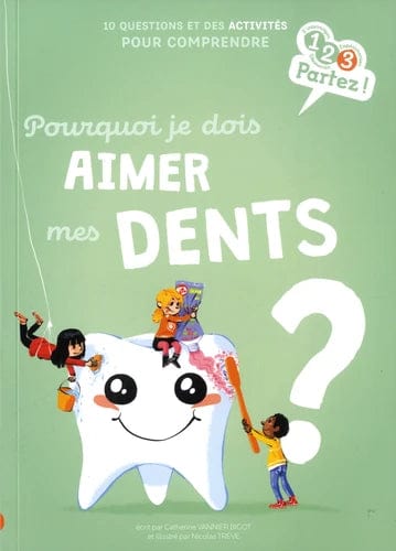 Pourquoi je dois aimer mes dents ?