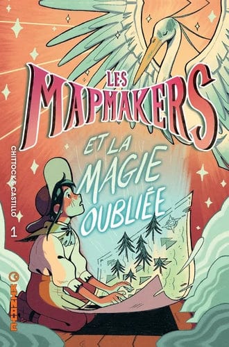 Les Mapmakers T01 - Les Mapmakers et la magie oubliée