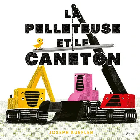 La pelleteuse et le caneton