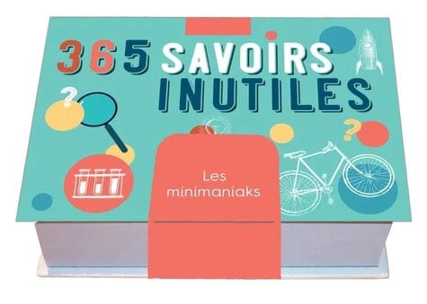 Les Minimaniaks - 365 savoirs inutiles