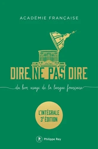 Dire, ne pas dire - Du bon usage de la langue française