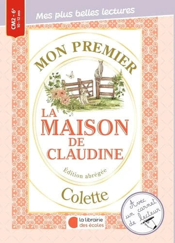 Mon premier Colette - La maison de Claudine