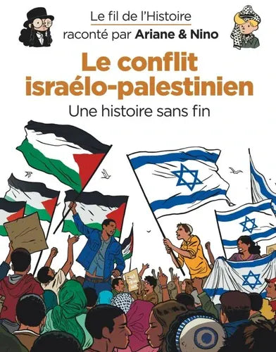 Le fil de l'Histoire - Le conflit israélo-palestinien - Une histoire sans fin