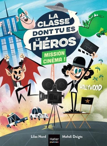 La classe dont tu es le héros: Mission cinéma !