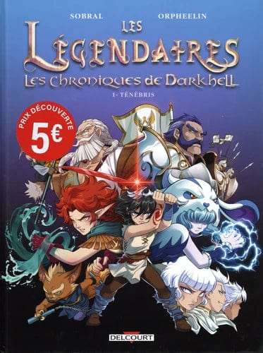 Les légendaires - Les chroniques de Darkhell T01 - Ténébris