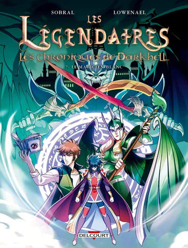 Les légendaires: Les chroniques de Darkhell T07 - Le magicien blanc