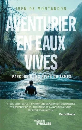 Aventurier en eaux vives : parcourir les rives du temps
