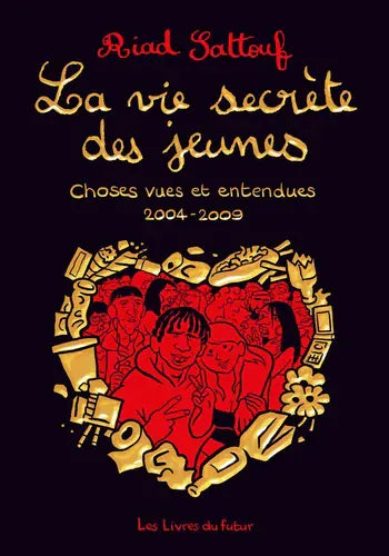 La vie secrète des jeunes T01 - Choses vues et entendues 2004 - 2009