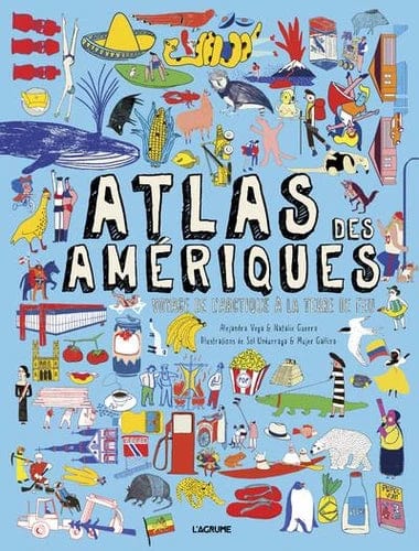 Atlas des Amériques - Voyage de l'Arctique à la Terre de feu