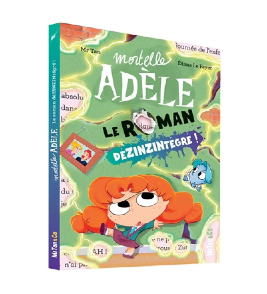 Mortelle Adèle T05 - Le roman dézinzintégré !