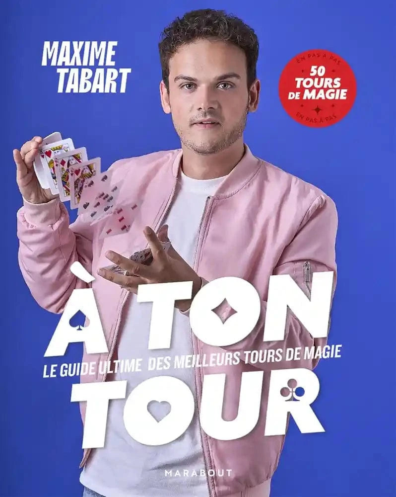À ton tour : le guide ultime des meilleurs tours de magie