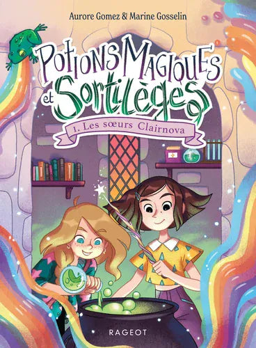 Potions magiques et sortilèges T01 - Les sœurs de Clairnova