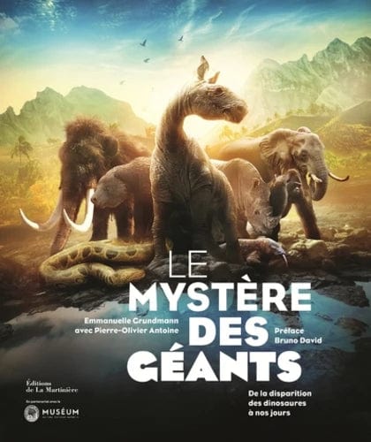 Le mystère des géants - De la disparition des dinosaures à nos jours