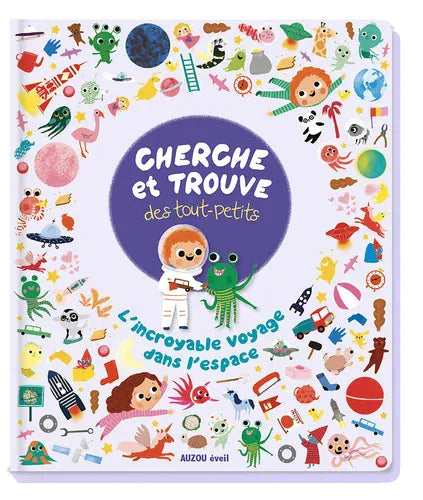 Cherche et trouve des tout-petits - L'incroyable voyage dans l'espace