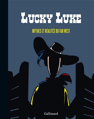 Lucky Luke - Mythes et réalités du Far West