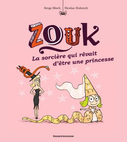 Zouk T05 - La sorcière qui rêvait d'être une princesse