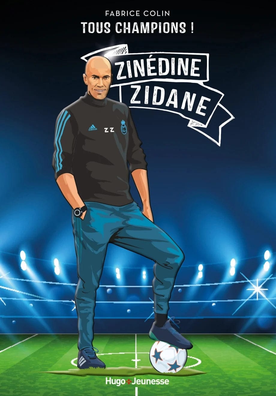 Tous champions ! Zinédine Zidane - à jamais le premier