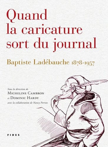 Quand la caricature sort du journal - Baptiste Ladébauche 1878-1957