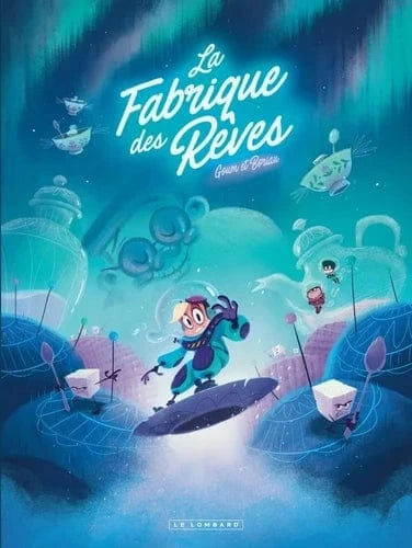 La fabrique des rêves T02