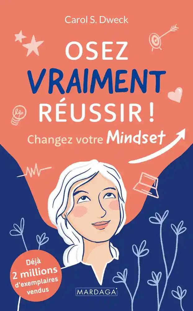 Osez vraiment réussir ! - Changez votre mindset