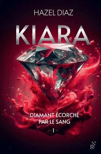 Kiara, diamant écorché par le sang T01