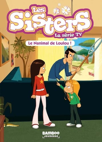 Les Sisters série TV T04 - Le naminal de Loulou !