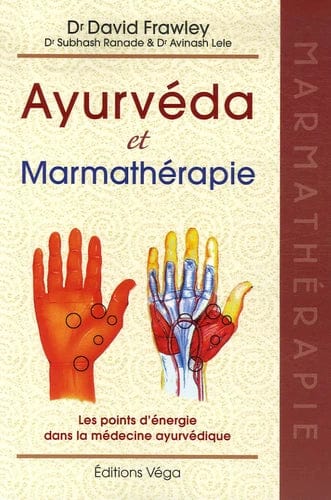 Ayurvéda et marmathérapie - Les points d'énergie dans la médecine ayurvédique