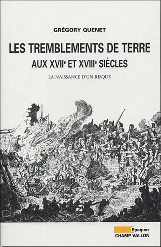 Les tremblements de terre - Aux XVIIe et XVIIIe siècles - La naissance d'un risque