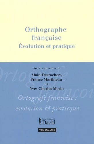 Orthographe française, évolution et pratique