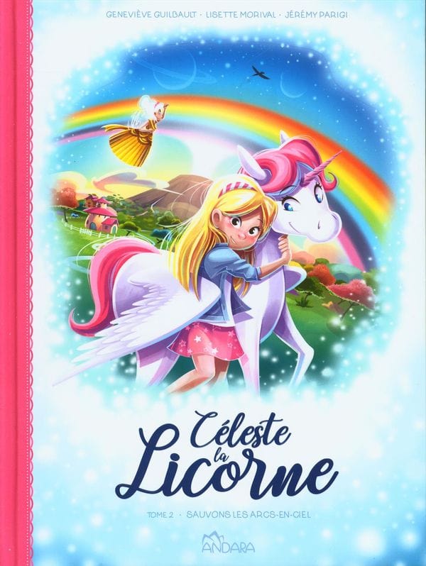 Céleste la licorne T02 - Sauvons les arc-en-ciel