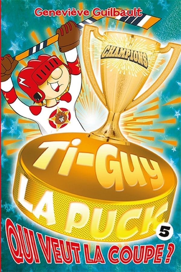 Ti-Guy La Puck T05 - Qui veut la coupe ?