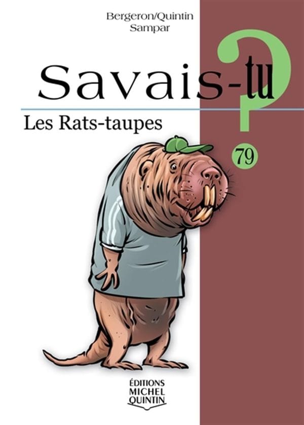 Savais-tu? T79 - Les Rats-taupes