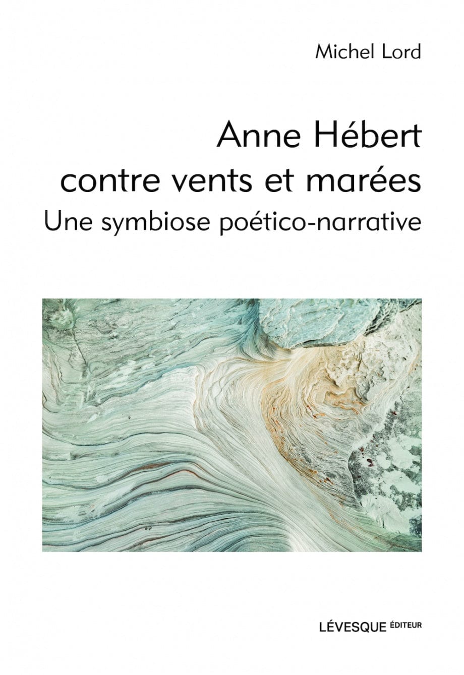 Anne Hébert contre vents et marées : Une symbiose poético-narrative