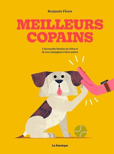 Meilleurs copains - L'incroyable histoire du chien et de son compagnon à deux pattes