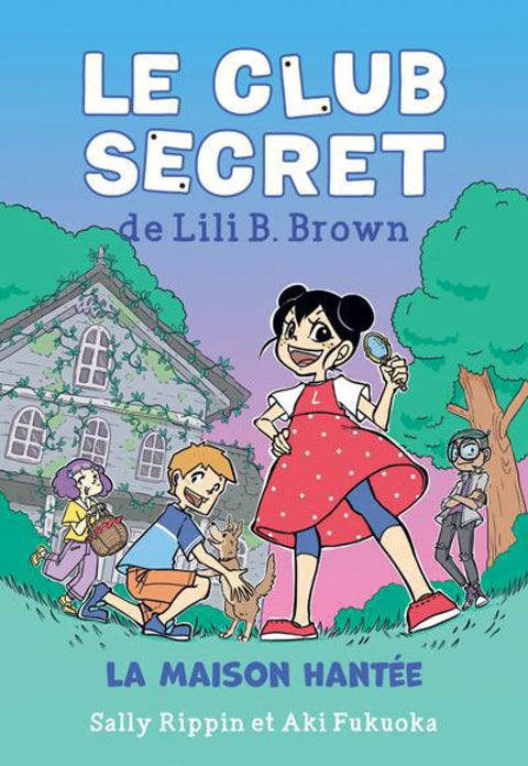 Lili B Brown Mystère T01 - La maison hantée