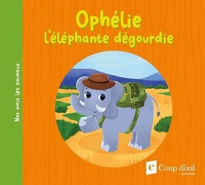 Ophélie l'éléphante dégourdie