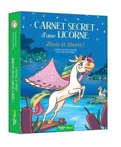 Carnet secret d'une licorne T03 : Amis et liberté !